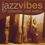 Jazz Vibes EP Collection: Club Edition