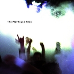 The Playhouse Files (unmixed tracks)