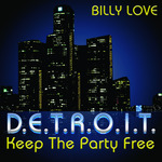 DETROIT (Keep The Party Free)