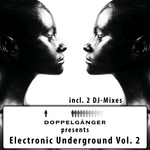 Doppelganger presents Electronic Underground: Vol 2 (incl 2 DJ mixes)