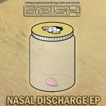 Nasal Discharge EP