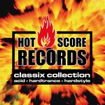 Hot Score Records: Classix Collection (Acid Hardtrance Hardstyle)