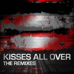 Kisses All Over (The remixes)
