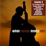 When Lounge Meets Jazz Vol 3