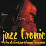 Jazztronic: A Fine Selection Of Jazz (Influenced Lounge Music)