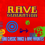 Rave Generation: Euro Classic Trance & Rave Favorites