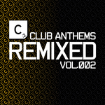 Club Anthems: Remixed (Vol 002) (unmixed tracks)