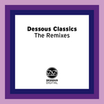 Dessous Classics: The Remixes