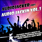 Audio Jacker Presents Audio Jackin Vol 3