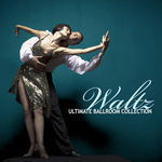 The Ultimate Ballroom Collection: Waltz