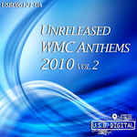 Unreleased WMC Anthems 2010 Vol 2