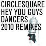 Hey You Guys: Dancers 2010 Remixes