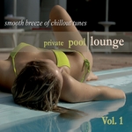 Private Pool Lounge Vol 1 (Smooth Breeze Of Chill Out Tunes)