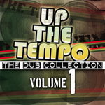 Up The Tempo: The Dub Collection Vol 1