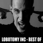 Lobotomy Inc: Best Of