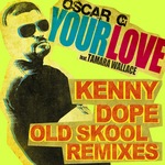 Your Love (Kenny Dope Old School remixes)