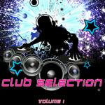 Club Selection Vol 1 (Dance Electro House)