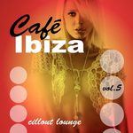 Cafe Ibiza Chillout Lounge Vol 05