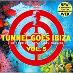 Tunnel Goes Ibiza Vol 5