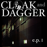 Cloak & Dagger EP I