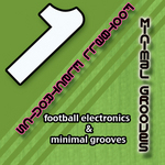 1 Football Electronics & Minimal Grooves