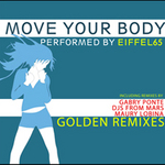 Move Your Body (Golden remixes)