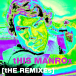 This Manrox (The remixes)