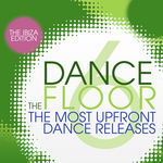 The Dance Floor Vol 6: The Most Upfront Dance Releases (The Ibiza Edition)