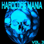 Hardcore Mania Vol 3 (unmixed tracks)