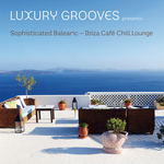 Sophisticated Balearic: Ibiza Cafe Chill Lounge