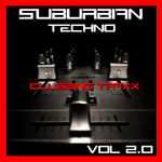 Suburban Techno: Clubbing Traxx Vol 2.0
