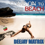 Come On To The Beach (2K10)
