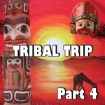 Tribal Trip: Pt 4