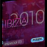 Especial 03 (Ibiza 2010- Oceanic Recordings)