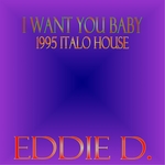 I Want You Baby (1995 Italo House)
