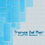 Trance Del Mar: Cafe Ibiza 5