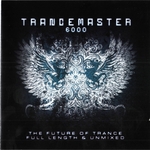 Trancemaster 6000: The Future Of Trance (Full Length & unmixed)