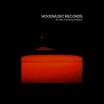 Moodmusic Records: 10 Years Anniversary (unmixed tracks)
