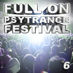 Full On Psytrance Festival V 6