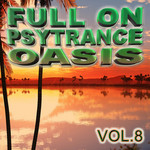 Full On Psytrance Oasis Vol 8