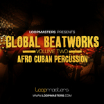 Global Beatworks Vol 2: Afro Cuban Percussion (Sample Pack WAV/APPLE/REX)