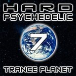 Hard Psychedelic Trance Planet Vol 7