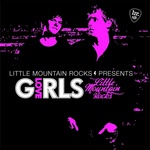 Little Mountain Rocks Presents Love Girls (unmixed tracks)