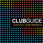 Club Guide: Essential Club Tracks Vol 6