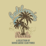 California Rocks (A Selection Of House Music Club Tunes)