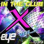EyeX In The Club Volume 3
