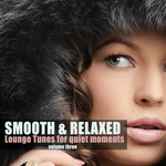 Smooth & Relaxed Vol 3: Lounge Tunes For Quiet Moments