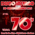 Disco Inferno (30 Greatest Dance Hits Of The 70's)