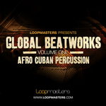 Global Beatworks Vol 1: Afro Cuban Percussion (Sample Pack WAV/APPLE/REX)
