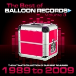 Best Of Balloon Records: Vol 3 (The Ultimate Collection Of Our Best Releases 1989 To 2009)
